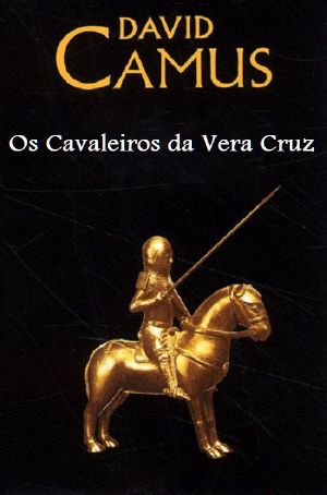 [Le Roman de la Croix 01] • Os Cavaleiros Da Vera Cruz